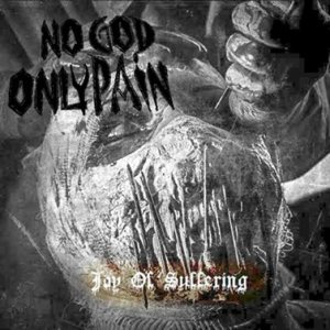 No God Only Pain - Joy of Suffering