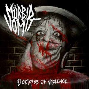 Mörbid Vomit - Doctrine of Violence