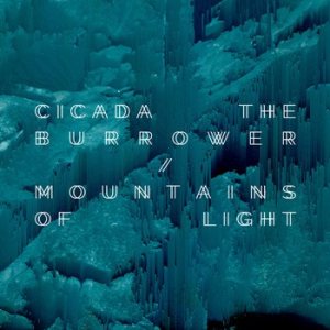 Cicada The Burrower - Cicada the Burrower / Mountains of Light