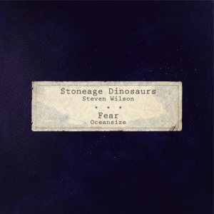 Steven Wilson / Oceansize - Stoneage Dinosaur / Fear