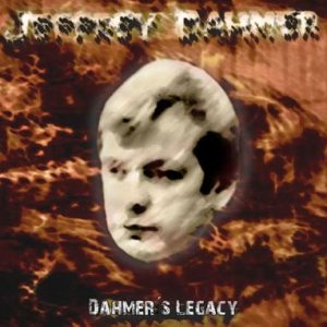 Jeffrey Dahmer - Dahmer's Legacy