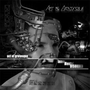 Act of Grotesque - Inner Mental Disorder