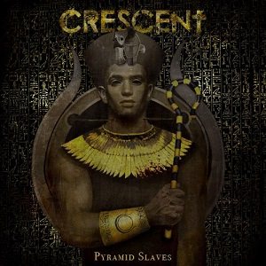 Crescent - Pyramid Slaves