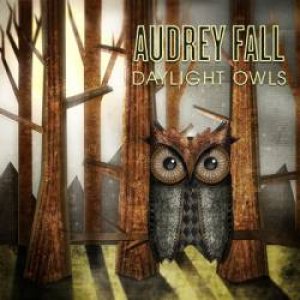 Audrey Fall - Daylight Owls