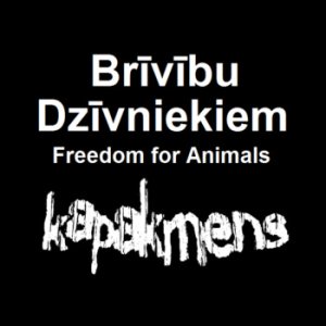Kapakmens - Brīvību Dzīvniekiem // Freedom for Animals