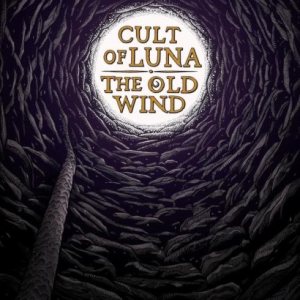 The Old Wind / Cult of Luna - Råångest