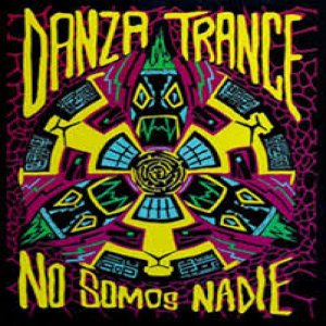 No Somos Nadie - Danza Trance