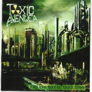 Toxic Avenger - Thrash Metal Addiction