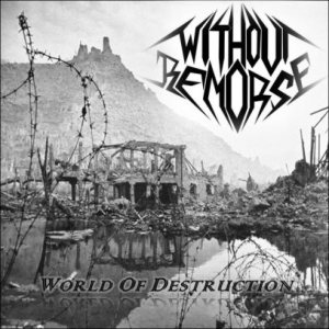Without Remorse - World of Destruction
