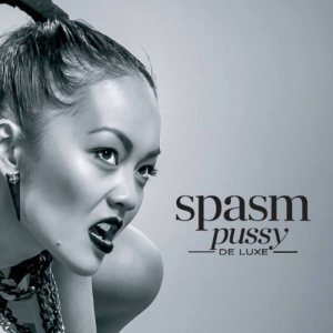 Spasm - Pussy(De)Luxe