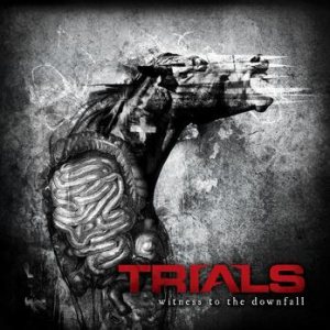 Trials - Witness to the Downfall