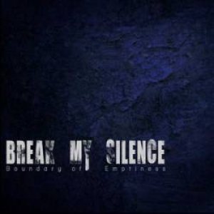 Break My Silence - Boundary of Emptiness