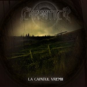 Carpatica - La Capătul Vremii