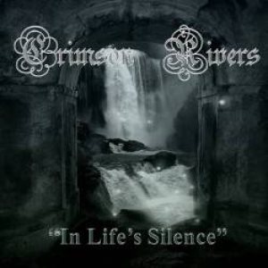 Crimson Rivers - In Life's Silence