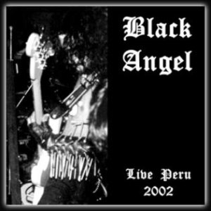 Black Angel - Live Peru 2002