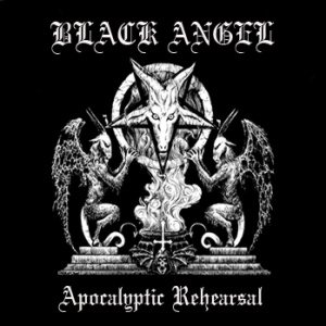 Black Angel - Apocalyptic Rehearsal