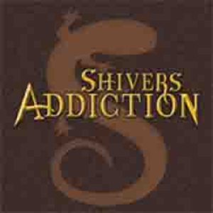 Shivers Addiction - Shivers Addiction