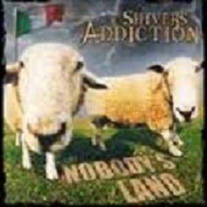 Shivers Addiction - Nobody's Land