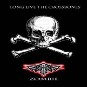 Zombie - Long Live the Crossbones