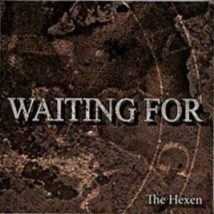 Waiting For - The Hexen