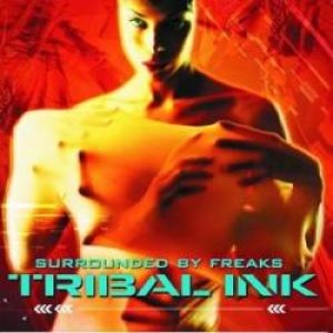 Tribal Ink - Surrounded By Freaks