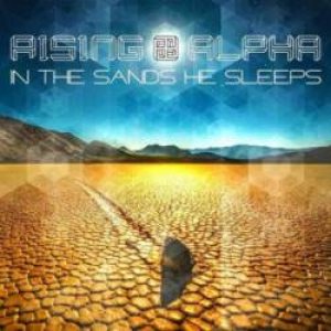 Rising Alpha - In the Sand He Sleeps