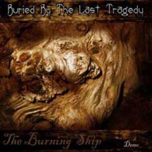 Buried by the Last Tragedy - The Burning Ship