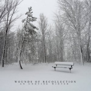 Wounds of Recollection - An Undying Winter