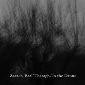 In the Drone - Zarach 'Baal' Tharagh / in the Drone