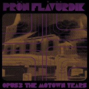 Prön Flavürdik - Opus3 the Motown Years