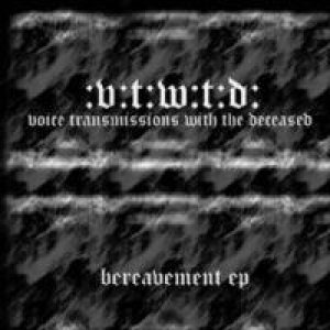 Voice Transmissions with the Deceased - Bereavement