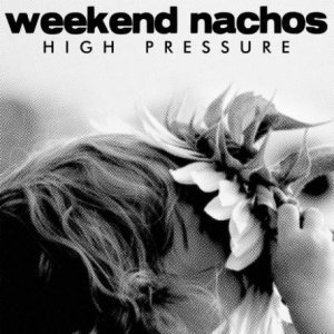 Weekend Nachos - High Pressure