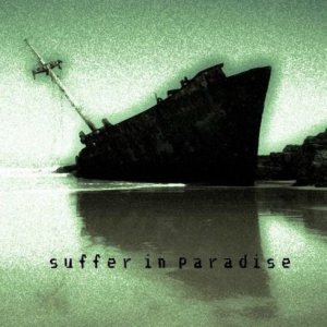 Suffer in Paradise - Suffer in Paradise