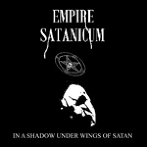Empire Satanicum - In a Shadow Under Wings of Satan