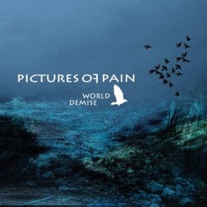 Pictures of Pain - World Demise