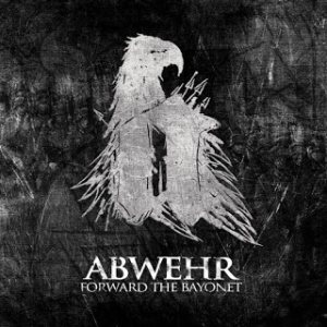 Abwehr - Forward the Bayonet