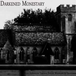 Darkened Monestary - Night Expeditions Through English Woodland & Graveyards