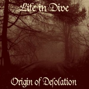 Life in Dive - Origin of Desolation