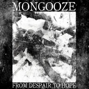 Mongooze - From Despair to Hope