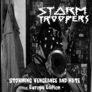 Stormtroopers - Storming Vengeance and Hate
