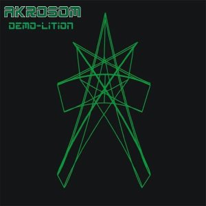 Akrosom - Demo-Lition