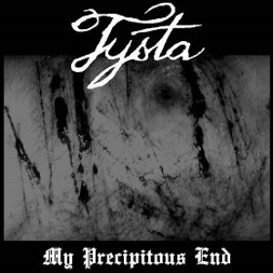 Tysta - My Precipitous End