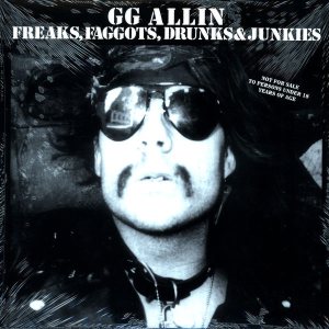 GG Allin - Freaks, Faggots, Drunks & Junkies