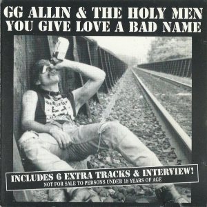 GG Allin & The Holy Men - You Give Love a Bad Name