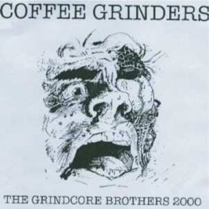 Coffee Grinders - The Grindcore Brothers 2000