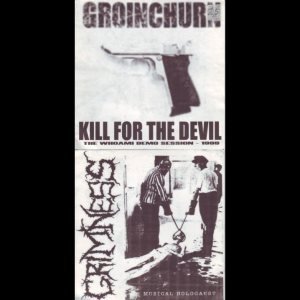 Groinchurn / Grimness 69 - Kill for the Devil / Musical Holocaust