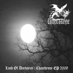 Chanthrone - Land of Darkness : Chanthrone EP 2009