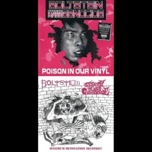 Bolt Stein - Poison in Our Vinyl / Maximum Detonation Seconds!!