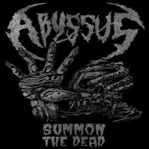 Abyssus - Summon the Dead