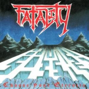 Fatality - Choose Your Eternity